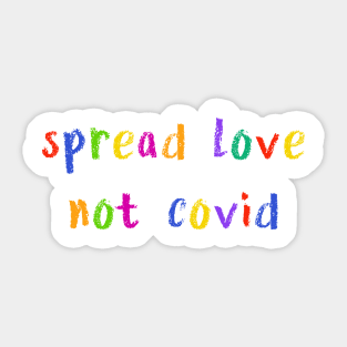 spread love not covid Sticker